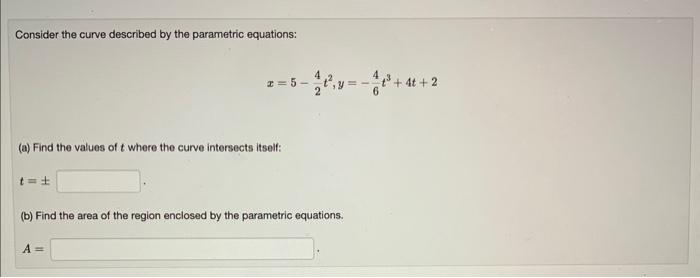 Solved Consider the curve described by the parametric | Chegg.com