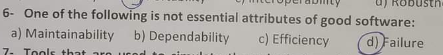 Solved 6- ﻿One of the following is not essential attributes | Chegg.com
