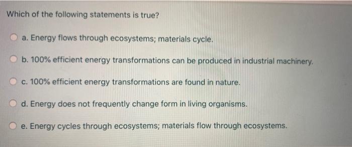 Solved Which Of The Following Statements Is True? A. Energy | Chegg.com