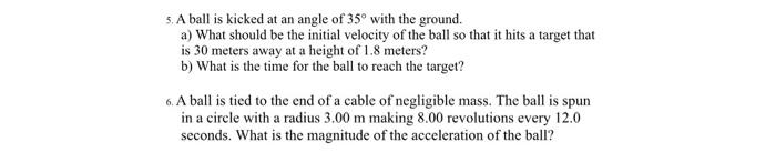 Solved 5. A ball is kicked at an angle of 35∘ with the | Chegg.com