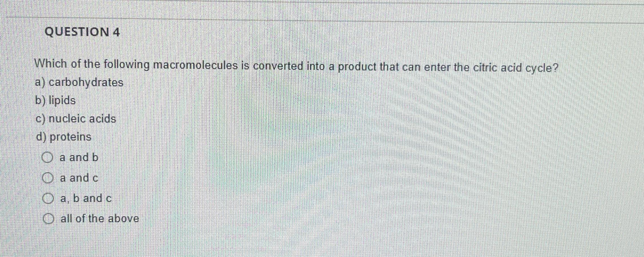 Solved QUESTION 4Which Of The Following Macromolecules Is | Chegg.com