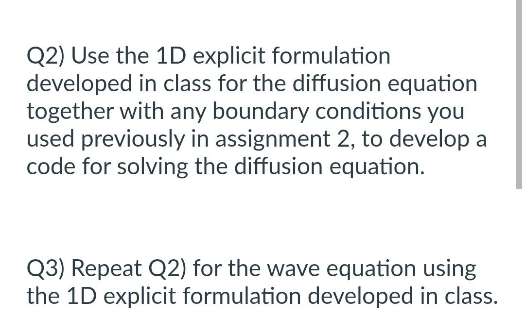 Solved Q2) Use the 1D explicit formulation developed in | Chegg.com