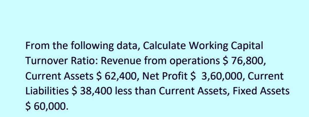 Solved From The Following Data, Calculate Working Capital | Chegg.com