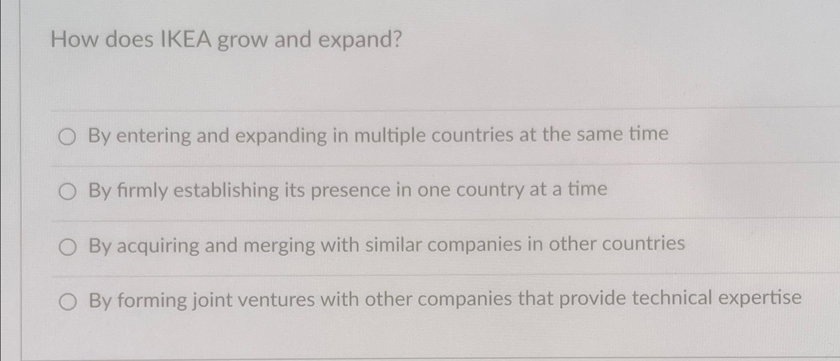 Solved How does IKEA grow and expand?By entering and