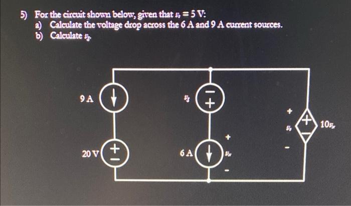 Solved 5) For the circuit shown below, given that : = 5 V: | Chegg.com