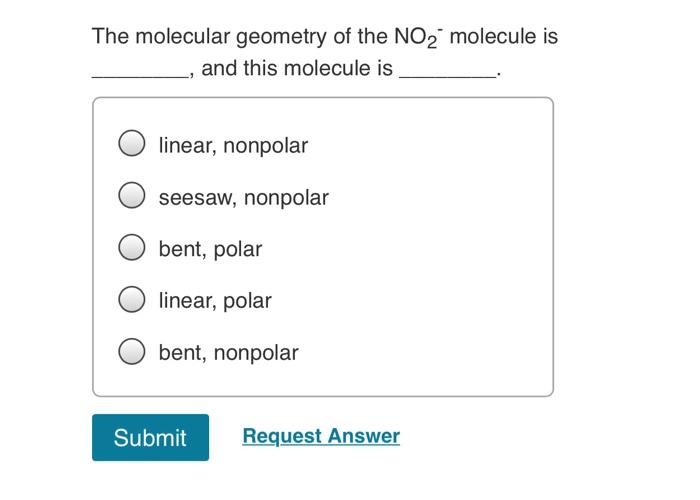 Solved The molecular geometry of the NO2 molecule is and | Chegg.com