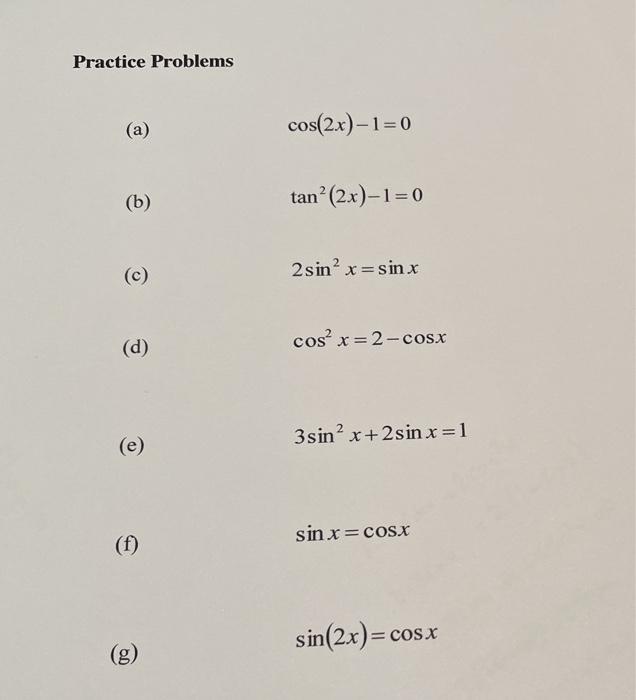 Solved Practice Problems A Cos 2x 1 0 B Tan 2x 1 Chegg Com