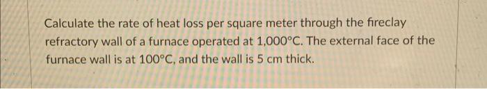 Solved Calculate the rate of heat loss per square meter | Chegg.com