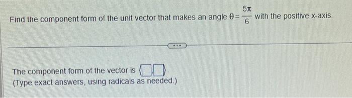 Solved Find the component form of the unit vector that makes | Chegg.com