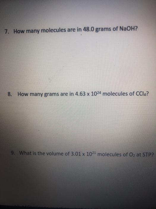 Solved 7. How many molecules are in 48.0 grams of NaOH? 8. | Chegg.com