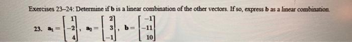 Solved Exercises 23-24: Determine If B Is A Linear | Chegg.com