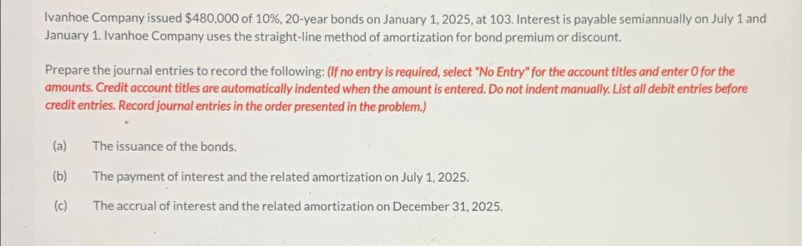 Solved Ivanhoe Company issued $480,000 ﻿of 10%,20-year bonds | Chegg.com