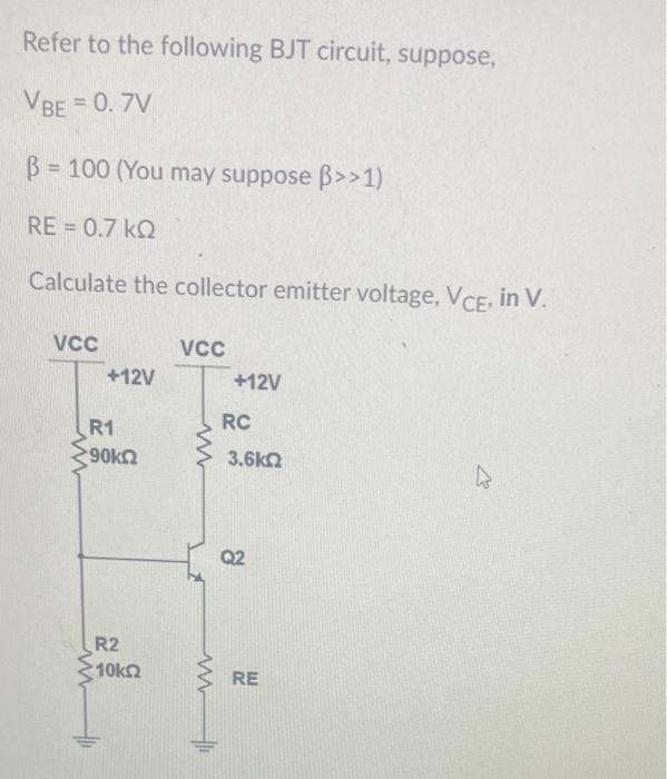 Solved Refer To The Following Bjt Circuit Suppose Vbe