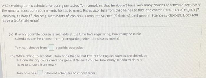 Solved While making up his schedule for spring semester, Tom | Chegg.com