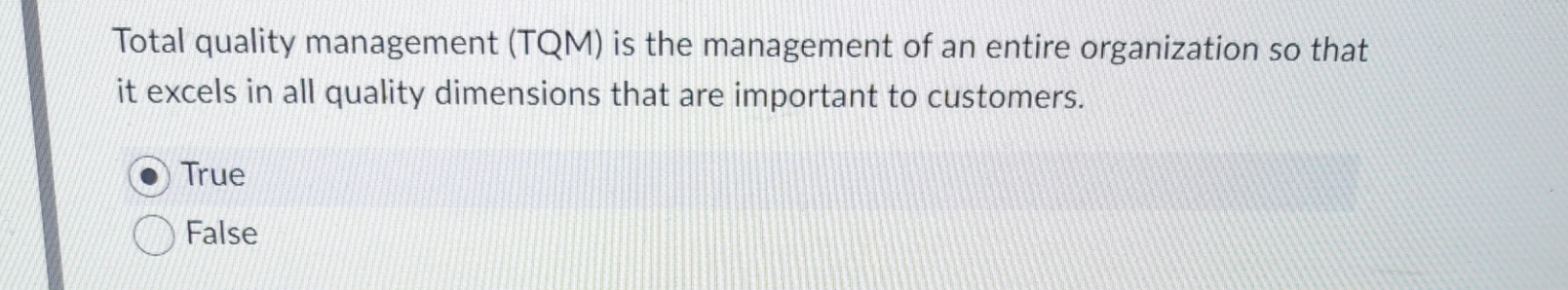 Solved Total quality management (TQM) ﻿is the management of | Chegg.com