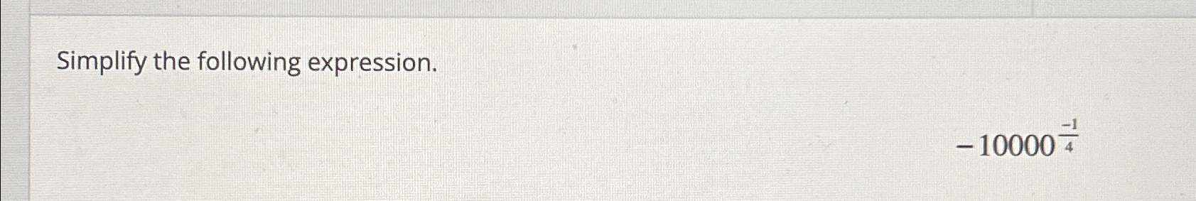 Solved Simplify the following expression.-10000-14 | Chegg.com