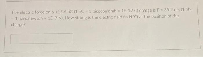 Solved The electric force on a +15.6pC(1pC=1 picocoulomb | Chegg.com