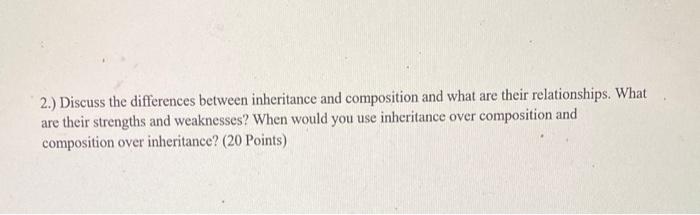 Solved 2.) Discuss the differences between inheritance and | Chegg.com