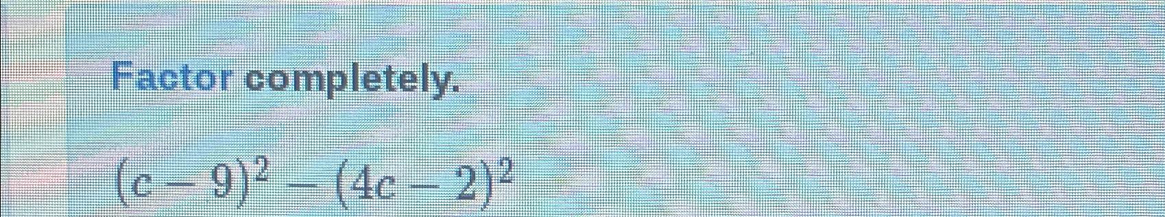factor completely c 2 6c 9