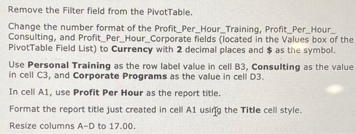 Remove the Filter field from the PivotTable. Change | Chegg.com