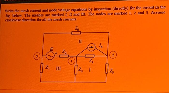Solved Write the mesh current and node voltage equations by | Chegg.com