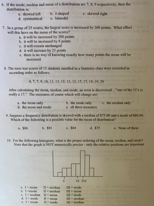 Solved 6 If The Mode Median And Mean Of A Distribution Chegg Com
