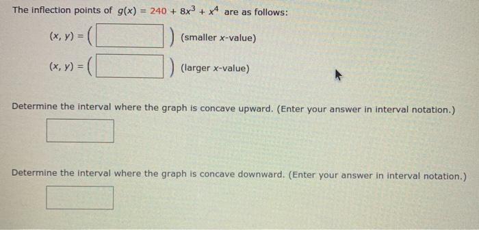 Solved The inflection points of g(x) = 240 + 8x3 + x4 are as