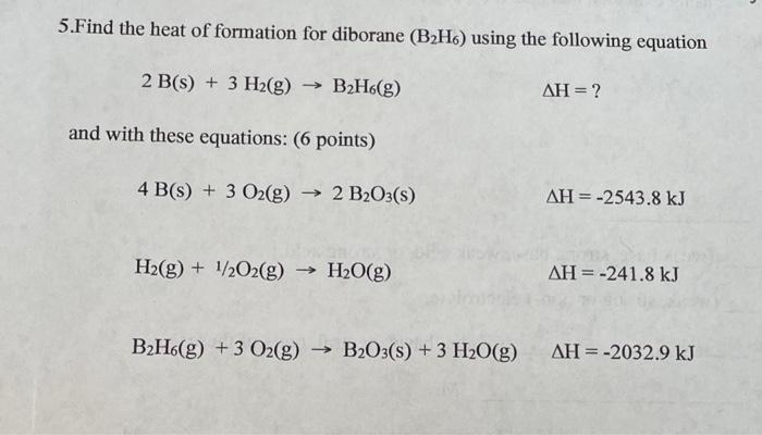 Solved 5.Find the heat of formation for diborane (B2H6) | Chegg.com