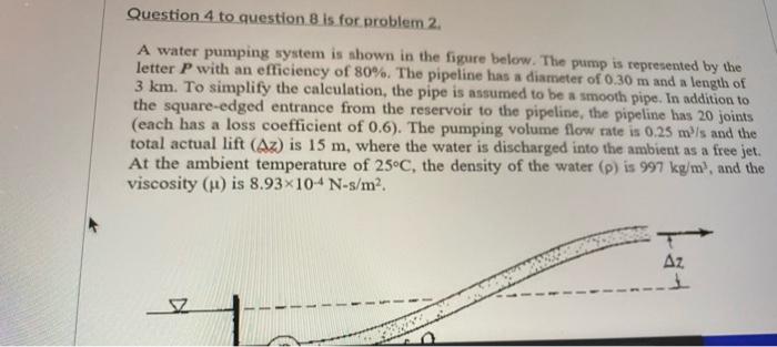 Solved Question 4 to question 8 is for problem 2. A water | Chegg.com