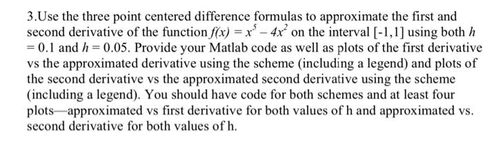 Solved 3.Use the three point centered difference formulas to | Chegg.com