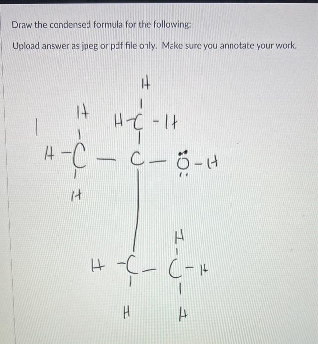 Solved Draw the condensed formula for the following: Upload | Chegg.com