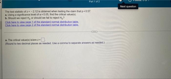 Solved Part 1 of 2 Next question The test statistic of z= | Chegg.com