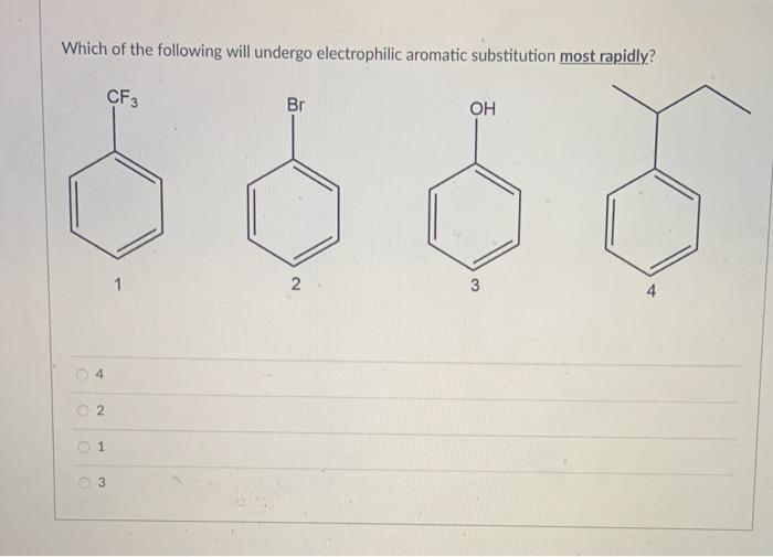 Solved Which Of The Following Will Undergo Electrophilic 