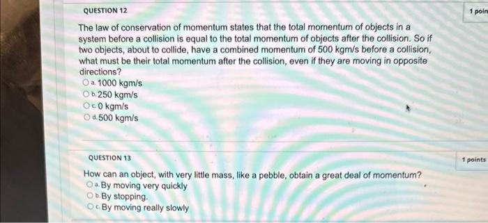 the law of conservation of momentum.states that the total momentum.of interacting objects