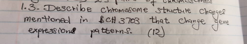 Solved 1.3. ﻿Describe chromosome structure changes mentioned | Chegg.com
