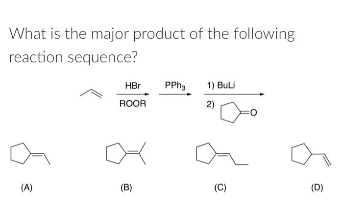 Solved What Is The Major Product Of The Following Reaction | Chegg.com