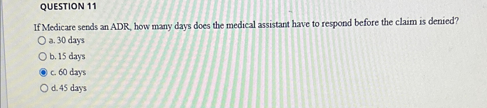 Solved QUESTION 11If Medicare sends an ADR, how many days | Chegg.com