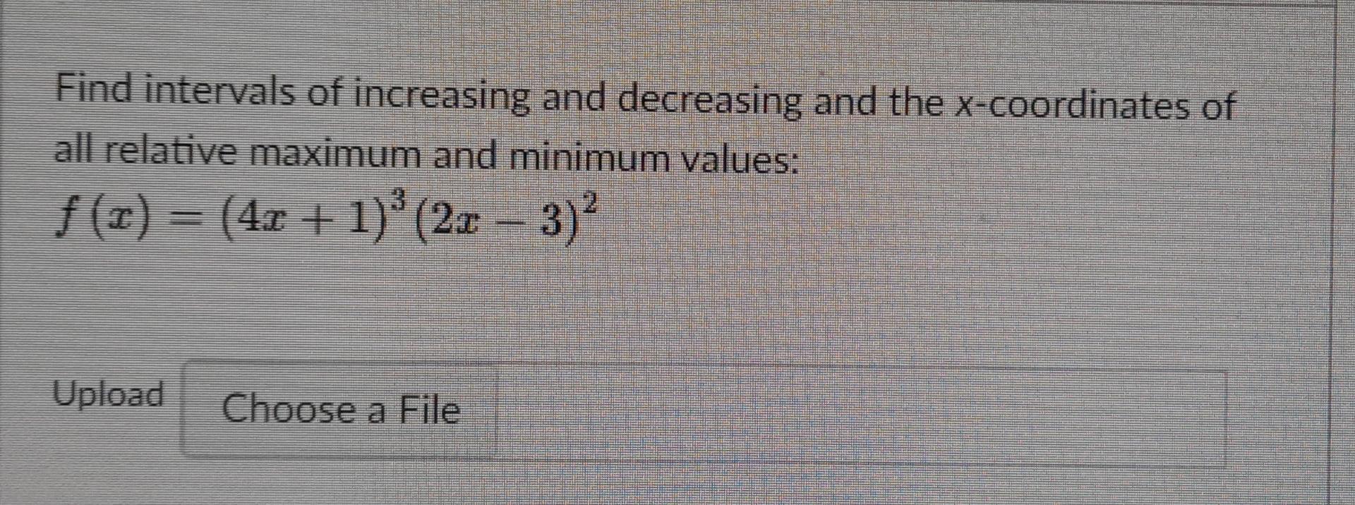 Solved Find intervals of increasing and decreasing and the | Chegg.com