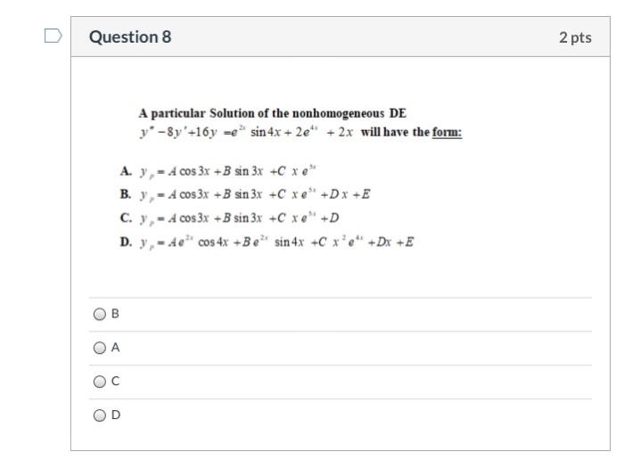 Solved Question 8 2 pts A particular Solution of the | Chegg.com