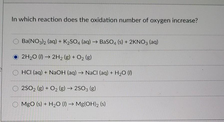 Solved In Which Reaction Does The Oxidation Number Of Oxygen 