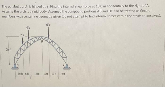 Solved The Parabolic Arch Is Hinged At B. Find The Internal | Chegg.com