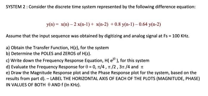 Solved SYSTEM 2 : Consider the discrete time system | Chegg.com