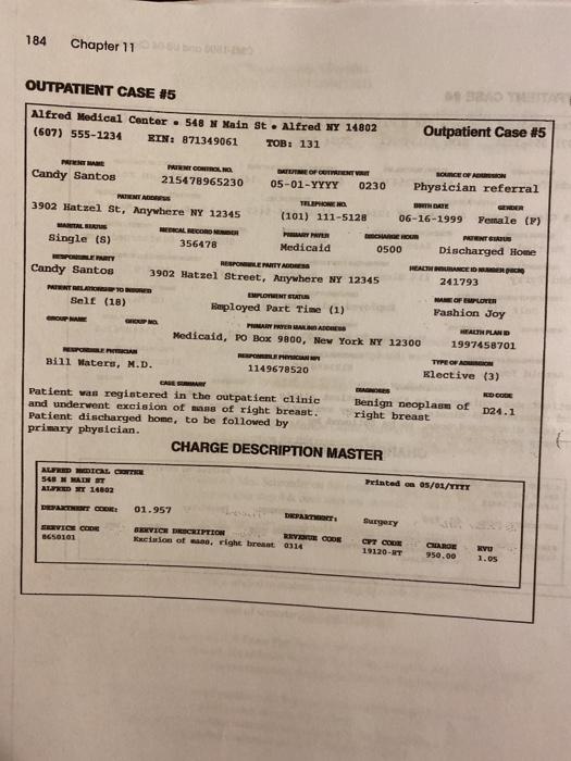 184 Chapter 11 OUTPATIENT CASE #5 Alfred Medical Center. 548 N Main St Alfred NY 14802 (607) 555-1234 RIN: 871349061 TOB: 131