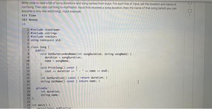 Write code to read a list of song durations and song names from input. For each line of input, set the duration and name of c