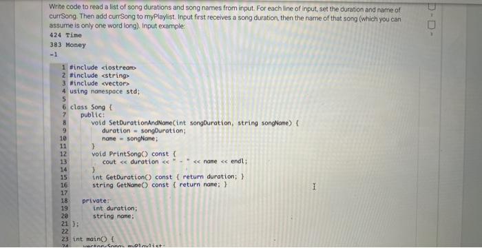 Write code to read a list of song durations and song names from input. For each line of input, set the duration and name of c