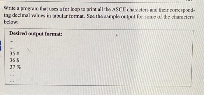 Solved Write a program that uses a for loop to print all the | Chegg.com