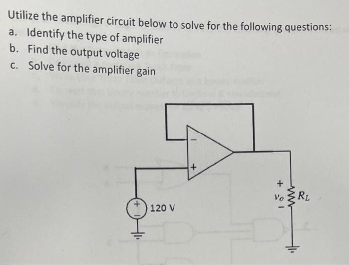 Solved Utilize The Amplifier Circuit Below To Solve For The | Chegg.com