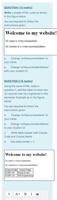 Solved QUESTION 1 [5 marks] Write a simple HTML code as | Chegg.com