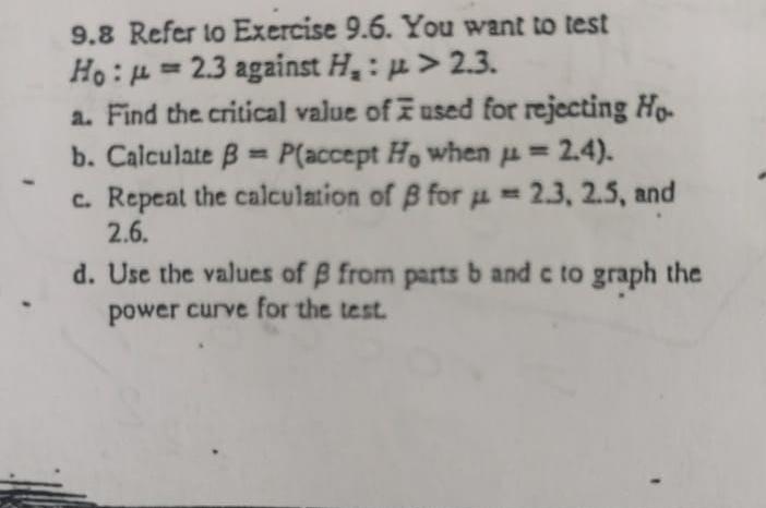 Solved 9.8 Refer To Exercise 9.6. You Want To Test H0:μ=2.3 | Chegg.com