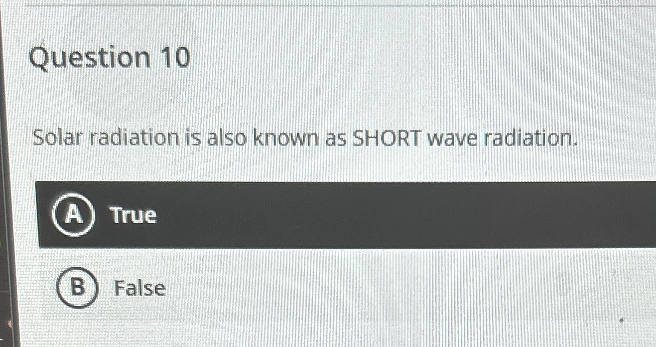 Question 10Solar radiation is also known as SHORT | Chegg.com
